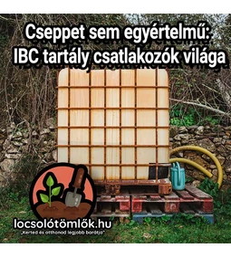 Cseppet sem egyértelmű: IBC tartály csatlakozók világa